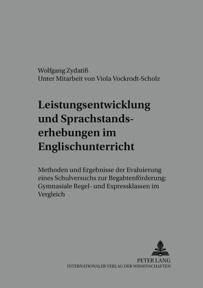 Leistungsentwicklung und Sprachstandserhebungen im Englischunterricht von Zydatiß,  Wolfgang
