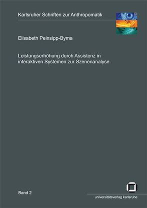 Leistungserhöhung durch Assistenz in interaktiven Systemen zur Szenenanalyse von Peinsipp-Byma,  Elisabeth
