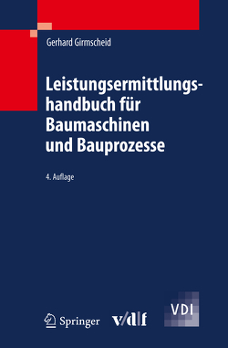 Leistungsermittlungshandbuch für Baumaschinen und Bauprozesse von Girmscheid,  Gerhard