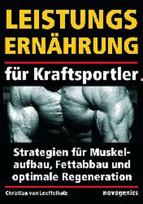 Leistungsernährung für Kraftsportler von Loeffelholz,  Christian von