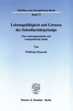 Leistungsfähigkeit und Grenzen des Subsidiaritätsprinzips. von Moersch,  Wolfram
