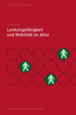 Leistungsfähigkeit und Mobiliät im Alter von Schlag,  Bernhard