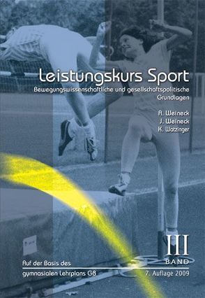 Leistungskurs Sport von Watzinger,  Klaus, Weineck,  Anka, Weineck,  Jürgen