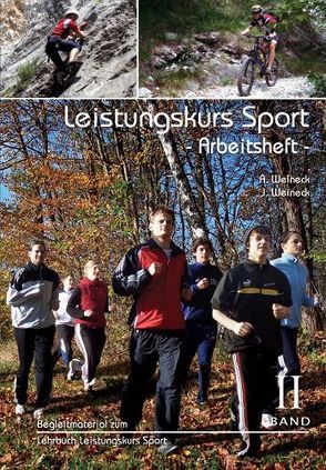 Leistungskurs Sport, Band II – Arbeitsheft von Weineck,  Anka, Weineck,  Jürgen
