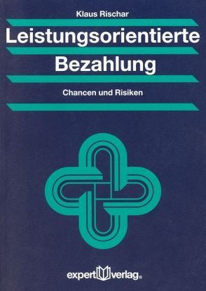 Leistungsorientierte Bezahlung von Rischar,  Klaus