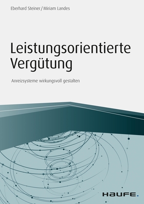 Leistungsorientierte Vergütung von Landes,  Miriam, Steiner,  Eberhard