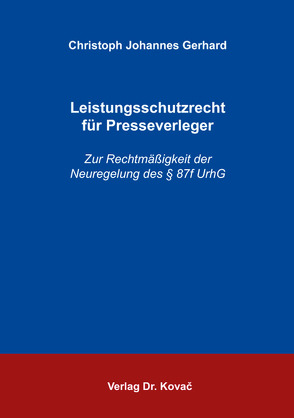 Leistungsschutzrecht für Presseverleger von Gerhard,  Christoph Johannes