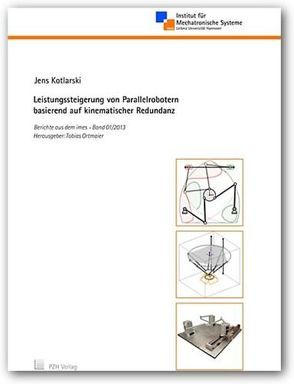 Leistungssteigerung von Parallelrobotern basierend auf kinematischer Redundanz von Kotlarski,  Jens, Ortmaier,  Tobias