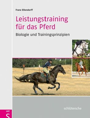 Leistungstraining für das Pferd von Ellendorff,  Franz