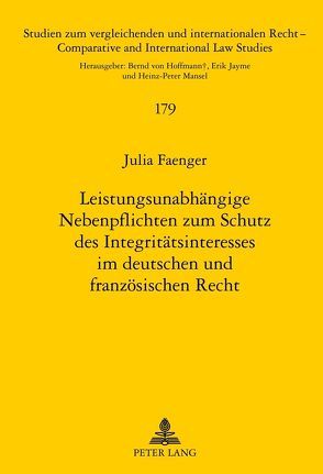 Leistungsunabhängige Nebenpflichten zum Schutz des Integritätsinteresses im deutschen und französischen Recht von Faenger,  Julia