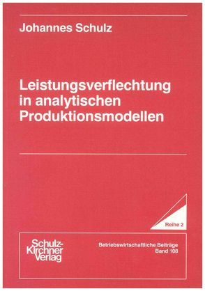Leistungsverflechtung in analytischen Produktionsmodellen von Schulz,  Johannes