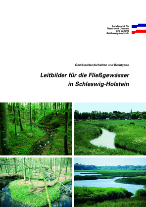 Leitbilder für die Fliessgewässer in Schleswig-Holstein von Garniel,  A, Pottgiesser,  T, Sommerhäuser,  M