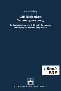 Leitbildorientierte Verfassungsauslegung von Helleberg,  Max