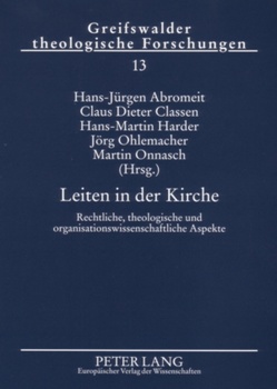Leiten in der Kirche von Abromeit,  Hans-Jürgen, Classen,  Claus Dieter, Harder,  Hans Martin, Ohlemacher,  Jörg, Onnasch,  Martin