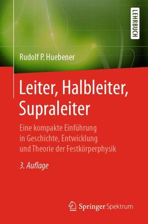 Leiter, Halbleiter, Supraleiter von Huebener,  Rudolf P.