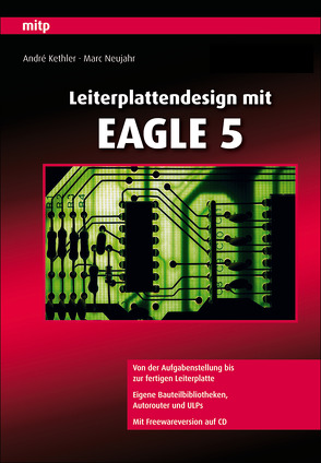 Leiterplattendesign mit EAGLE 5 von Kethler,  André, Neujahr,  Marc