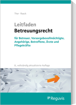 Leitfaden Betreuungsrecht (8. Auflage) von Raack,  Wolfgang, Thar,  Jürgen