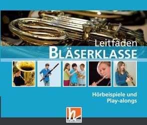 Leitfaden Bläserklasse. Audio-CDs von Ernst,  Klaus, Holzinger,  Jens, Jandl,  Manuel, Scheider,  Dominik, Sommer,  Bernhard