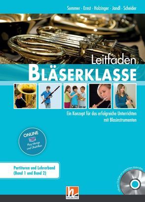 Leitfaden Bläserklasse. Lehrerband von Ernst,  Klaus, Holzinger,  Jens, Jandl,  Manuel, Scheider,  Dominik, Sommer,  Bernhard