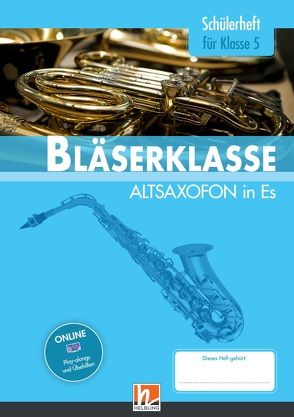 Leitfaden Bläserklasse. Schülerheft Band 1 – Altsaxofon von Ernst,  Klaus, Holzinger,  Jens, Jandl,  Manuel, Scheider,  Dominik, Sommer,  Bernhard