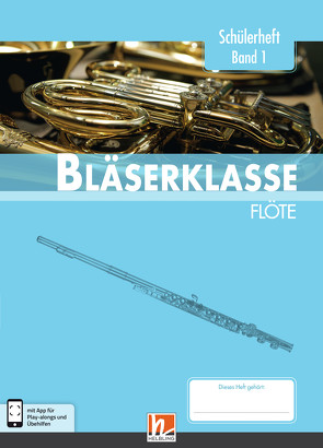 Leitfaden Bläserklasse. Schülerheft Band 1 – Flöte von Ernst,  Klaus, Holzinger,  Jens, Jandl,  Manuel, Scheider,  Dominik, Sommer,  Bernhard