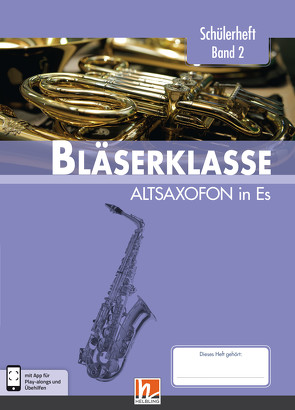 Leitfaden Bläserklasse. Schülerheft Band 2 – Altsaxofon von Ernst,  Klaus, Holzinger,  Jens, Jandl,  Manuel, Scheider,  Dominik, Sommer,  Bernhard