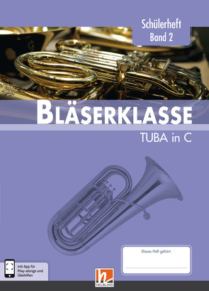 Leitfaden Bläserklasse. Schülerheft Band 2 – Tuba von Ernst,  Klaus, Holzinger,  Jens, Jandl,  Manuel, Scheider,  Dominik, Sommer,  Bernhard