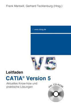 Leitfaden CATIA Version 5 – Grundwerk Apart von Mantwill,  Frank, Tecklenburg,  Gerhard