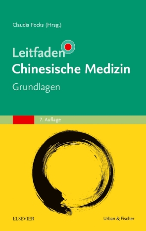 Leitfaden Chinesische Medizin – Grundlagen von Focks,  Claudia