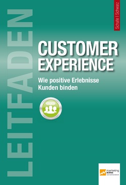 Leitfaden Customer Experience von Schulte,  Stefan, Schwarz,  Torsten