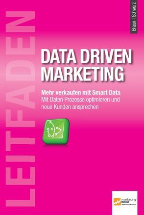 Leitfaden Data Driven Marketing von Braun,  Gabriele, Schwarz,  Torsten