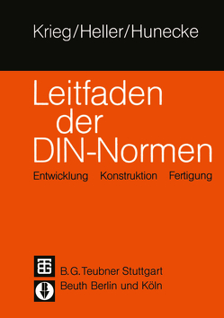 Leitfaden der DIN — Normen von DIN Deutsches Institut für Normung e.V., Heller,  Wedo, Hunecke,  Gunter, Krieg,  Klaus Günter