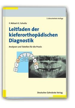 Leitfaden der kieferorthopädischen Diagnostik von Nötzel,  Frank, Schultz,  Christian