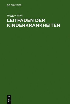 Kinderkrankheiten von Birk,  Walter