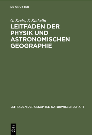 Leitfaden der Physik und astronomischen Geographie von Kinkelin,  F., Krebs,  G.