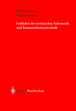 Leitfaden der technischen Informatik und Kommunikationstechnik von Kopacek,  Peter, Zauner,  Martin