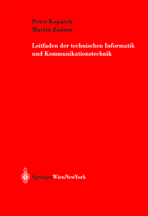 Leitfaden der technischen Informatik und Kommunikationstechnik von Kopacek,  Peter, Zauner,  Martin