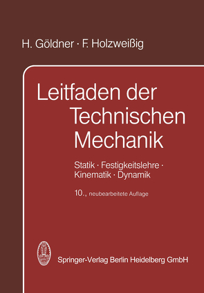 Leitfaden der Technischen Mechanik von Göldner,  H., Holzweissig,  F.