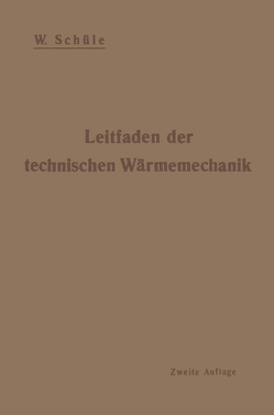 Leitfaden der technischen Wärmemechanik von Schüle,  Wilhelm