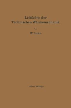 Leitfaden der Technischen Wärmemechanik von Schüle,  W