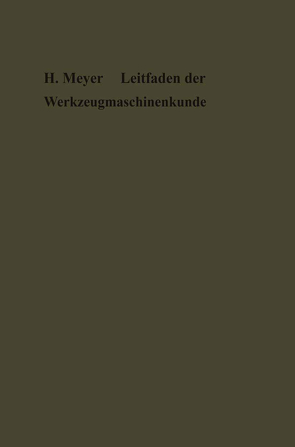 Leitfaden der Werkzeugmaschinenkunde von Meyer,  Hermann