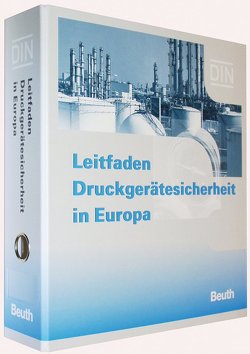 Leitfaden Druckgerätesicherheit in Europa von Hanschke,  G., Kraft,  H., Krämer,  M., Mussmann,  J., Wohnsland,  F.