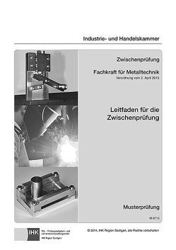 Leitfaden für die Zwischenprüfung – Fachkraft für Metalltechnik – für alle Fachrichtungen von Biehringer-Wurm,  Maria, Schiebel,  Rolf