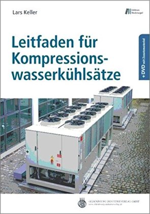 Leitfaden für Kompressionswasserkühlsätze von Keller,  Lars