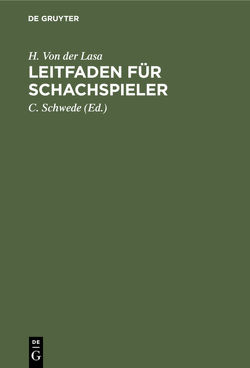 Leitfaden für Schachspieler von Schwede,  C., von der Lasa,  H.