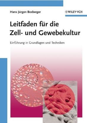 Leitfaden für die Zell- und Gewebekultur von Boxberger,  Hans Jürgen