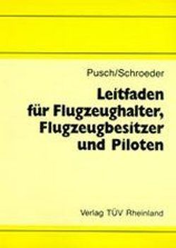 Leitfaden für Flugzeughalter, Flugzeugbesitzer und Piloten von Bachmann,  P., Friese,  F J, Lill,  W, Pusch,  D, Schroeder,  M