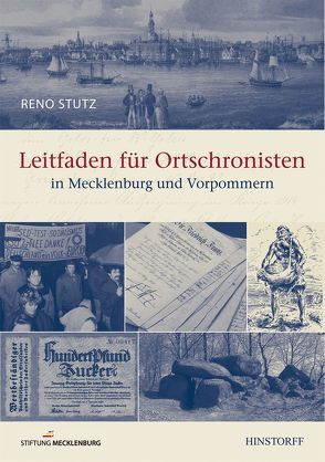 Leitfaden für Ortschronisten in Mecklenburg und Vorpommern von Stutz,  Reno