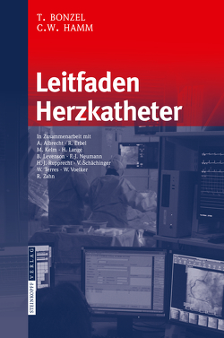 Leitfaden Herzkatheter von Albrecht,  Alexander, Bonzel,  Tassilo, Erbel,  Raimund, Hamm,  C. H., Kelm,  Malte, Lange,  Helmut, Levenson,  Benny, Neumann,  Franz-Josef, Rupprecht,  Hans-Jürgen, Schächinger,  Volker, Terres,  Wolfram, Voelker,  Wolfram, Zahn,  Ralf