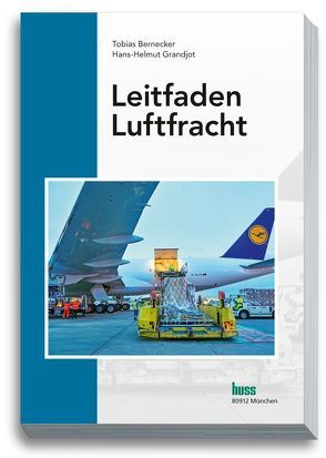 Leitfaden Luftfracht von Bernecker,  Tobias, Grandjot,  Hans-Helmut